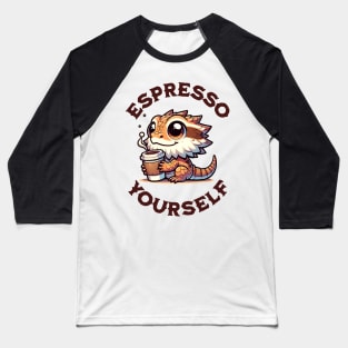 Espresso Yourself Bearded Dragon Baseball T-Shirt
